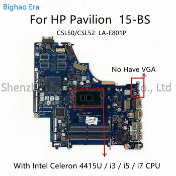 За HP Pavilion 15-BS дънна Платка на лаптоп с процесор Intel i3 i5 i7 DDR4 CSL50/CSL52 LA-E801P SPS: 924751-001 924749-601 924752-601