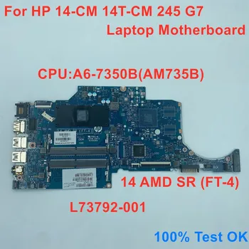 За HP 14 CM 14T-245 CM G7 дънна Платка на лаптоп 14 AMD SR (FT-4) Процесор A6-7350B UMA DDR4 L73792-001 100% Тест ОК