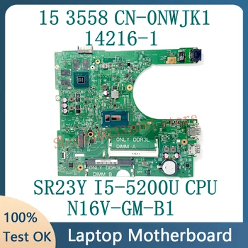 Дънна платка NWJK1 0NWJK1 CN-0NWJK1 с процесор SR23Y I5-5200U За Dell 15 3558 дънна Платка на лаптоп 14216-1 N16V-GM-B1 100% напълно тестван